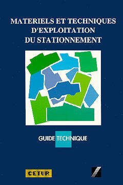 Beispielbild fr Matriels et techniques d'exploitation du stationnement - guide technique Cetur Techniques zum Verkauf von Au bon livre