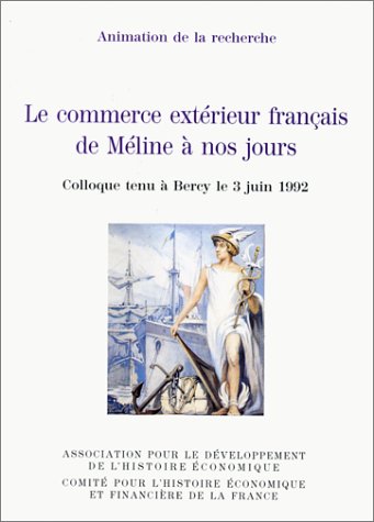 9782110871657: Le commerce estrieur franais de Mline  nos jours.: Colloque tenu  Bercy le 3 juin 1992