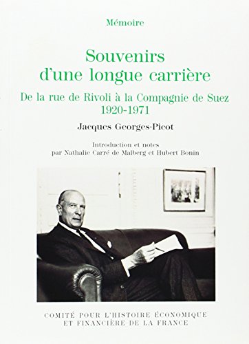 Beispielbild fr Souvenirs D'une Longue Carrire : De La Rue De Rivoli  La Compagnie De Suez, 1920-1971 zum Verkauf von RECYCLIVRE