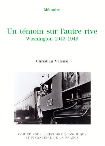 Imagen de archivo de UN T MOIN SUR L'AUTRE RIVE. WASHINGTON 1943-1949 [Paperback] Valensi, Christian a la venta por LIVREAUTRESORSAS