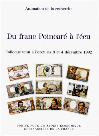Imagen de archivo de DU FRANC POINCARE A L'ECU. ACTES DU COLLOQUE DE BERCY LES 3 ET 4 DECEMBRE 1992 a la venta por medimops