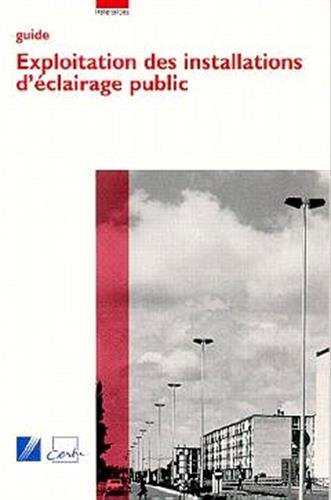 Beispielbild fr Exploitation des installations d'eclairage public - guide zum Verkauf von LiLi - La Libert des Livres