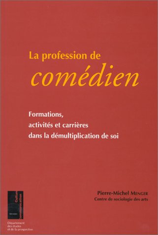 Beispielbild fr La Profession de comdien: Formations, activits et carrires dans la dmultiplication de soi zum Verkauf von Ammareal