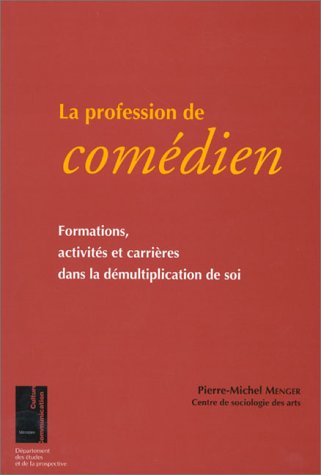 Stock image for La Profession de comdien: Formations, activits et carrires dans la dmultiplication de soi for sale by Ammareal