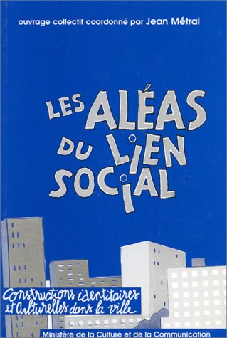 Stock image for Les alas du lien social : Constructions identitaires et culturelles dans la ville for sale by medimops