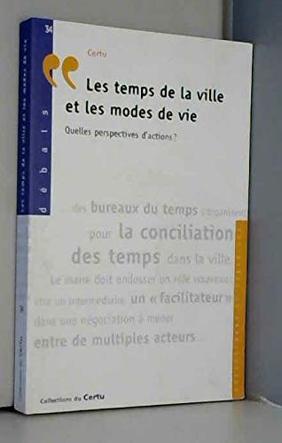 Beispielbild fr Le temps de la ville et les modes de vie : Quelles perspectives d'action ? zum Verkauf von Ammareal