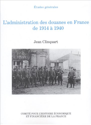 Imagen de archivo de L'Administration des douanes en France de 1914  1940 a la venta por medimops