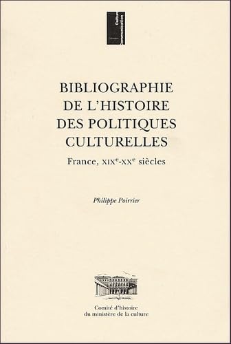 Beispielbild fr Bibliographie de l'histoire des politiques culturelles. : France, XIXe-XXe sicles zum Verkauf von Ammareal