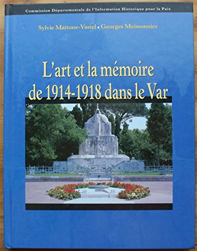 Imagen de archivo de L'art et la mmoire de 1914-1918 dans le Var a la venta por Ammareal