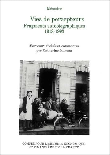 Beispielbild fr Vies De Percepteurs : Fragments Autobiographiques, 1918-1993 : Rcits Du Concours Mmoire Du Trsor zum Verkauf von RECYCLIVRE