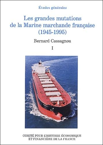 9782110932983: LES GRANDES MUTATIONS DE LA MARINE MARCHANDE FRANAISE (1945-1995) (1): Tome 1