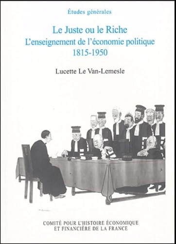 9782110946096: Le Juste ou le Riche: L'enseignement de l'conomie politique 1815-1950