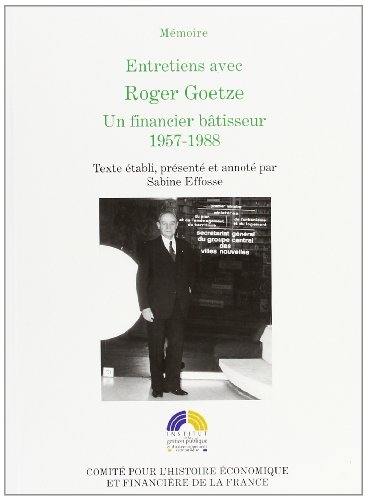 Stock image for Entretiens avec Roger Goetze : Un financier btisseur 1957-1988 for sale by medimops