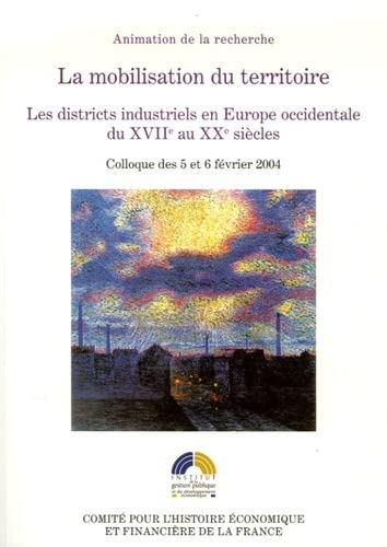 9782110948069: La mobilisation du territoire: Les districts industriels en Europe occidentale du XVIIe au XXe sicle