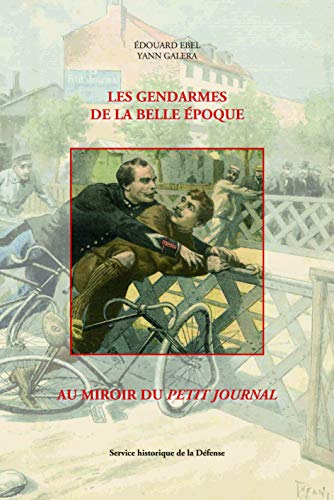 9782110951359: Les gendarmes de la Belle Epoque au miroir du Petit Jounal