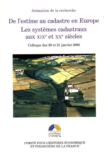 Stock image for De l'estime au cadastre en Europe; les systmes cadastraux au XIXe et XXe sicles. for sale by AUSONE