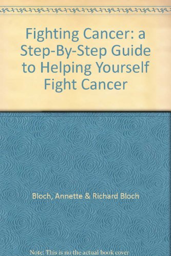 Stock image for Fighting cancer: A step-by-step guide to helping yourself fight cancer [Paperback] for sale by GridFreed