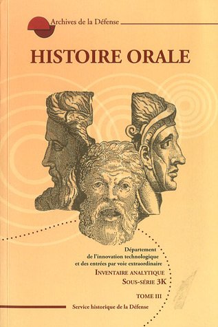 Beispielbild fr Histoire orale. Inventaire analytique, sous srie 3K. ------- Tome 3 zum Verkauf von Okmhistoire