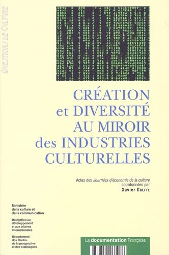 Beispielbild fr Cration et diversit au miroir des industries culturelles : Actes des Journes d'conomie de la culture des 12 et 13 janvier 2006 zum Verkauf von Ammareal