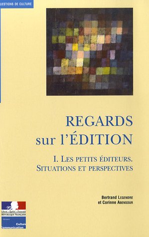 Beispielbild fr Regards sur l'dition Volume 1 - Les petits diteurs. Structures et perspectives zum Verkauf von Ammareal
