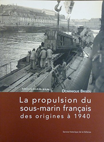 La propulsion du sous-marin français des origines a 1940