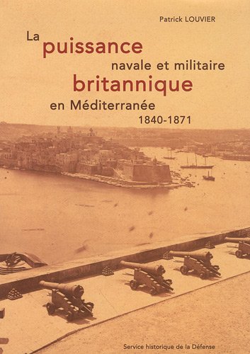 9782110963338: La puissance navale et militaire britannique en Mditerrane (1840-1871)