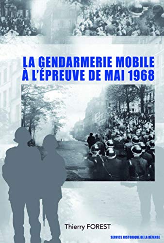 La gendarmerie mobile à lépreuve de mai 1968