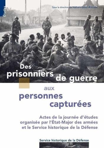 Imagen de archivo de Des Prisonniers De Guerre Aux Personnes Captures : Actes De La Journe D'tudes a la venta por RECYCLIVRE