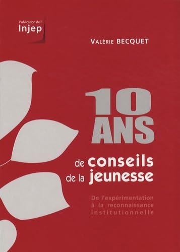 Stock image for 10 ans de conseils de la jeunesse : De l'exprimentation  la reconnaissance institutionnelle for sale by medimops