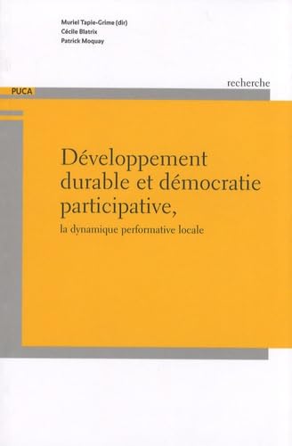 Beispielbild fr Dveloppement durable et dmocratie participative : La dynamique performative locale zum Verkauf von medimops