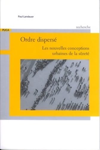 9782110970275: Ordre dispers: Les nouvelles conceptions urbaines de la sret