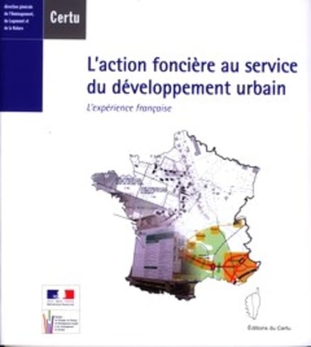 Stock image for L'action foncire au service du dveloppement urbain: L'exprience franaise, dition bilingue franais-anglais for sale by medimops