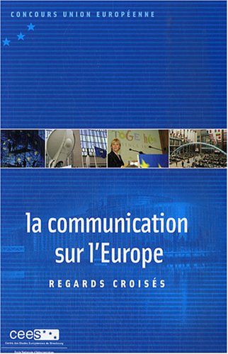 Beispielbild fr La communication sur l'Europe - Regards croises zum Verkauf von LiLi - La Libert des Livres