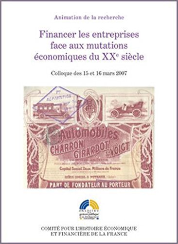 Stock image for FINANCER LES ENTREPRISES FACE AUX MUTATIONS CONOMIQUES DU XXE SICLE: SOUS LA DIRECTION SCIENTIFIQUE DE LAURE QUENNOULLE-CORRE ET ANDR STRAUS for sale by MusicMagpie