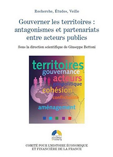 Stock image for Gouverner les territoires, antagonismes et partenariats entre acteurs publics for sale by Ammareal