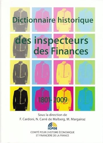 Stock image for Les inspecteurs des finances. Dictionnaire historique 1801-2009 for sale by Ammareal