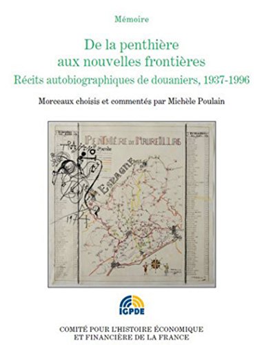 Stock image for De la penthire aux nouvelles frontires : Rcits autobiographiques de douaniers 1938 - 1996 for sale by Revaluation Books