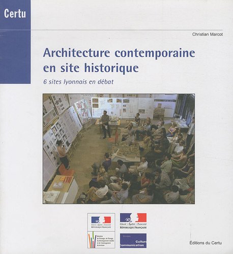9782110982049: Architecture contemporaine en site historique: 6 sites lyonnais en dbat