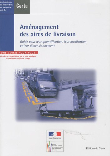 9782110982162: Amnagement des aires de livraison: Guide pour leur quantification, leur localisation et leur dimensionnement