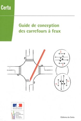 Beispielbild fr Guide de conception des carrefours a feux zum Verkauf von LiLi - La Libert des Livres