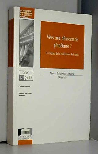 Imagen de archivo de Vers une dmocratie plantaire ? : les leons de la confrence de Seattle a la venta por medimops