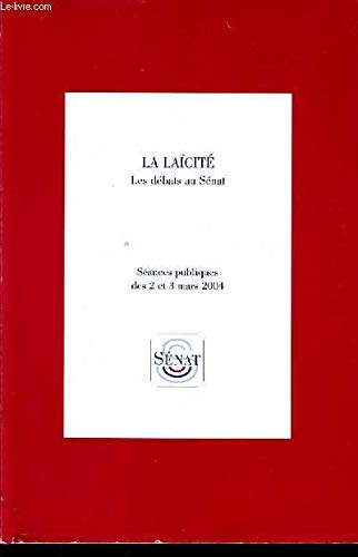 Imagen de archivo de La lacit : Les dbats au Snat, sances publiques des 2 et 3 mars 2004 (Les rapports du Snat) a la venta por Ammareal