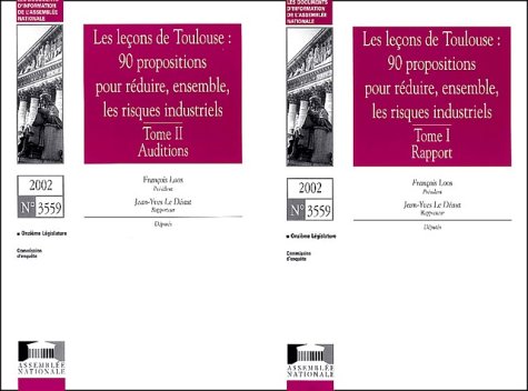 Les Lecons De Toulouse : 90 Propositions Pour Réduire, Ensemble, Les Risques Industriels . Tome I...