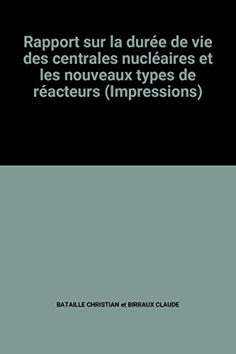 Beispielbild fr La dure de vie des centrales nuclaires et les nouveaux types de racteurs zum Verkauf von A TOUT LIVRE