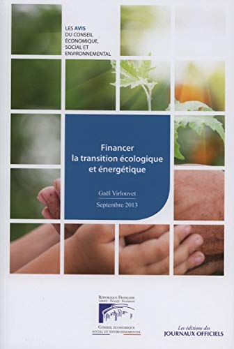 Beispielbild fr Financer La Transition cologique Et nergtique : Mandature 2010-2015, Sance Du 10 Septembre 2013 zum Verkauf von RECYCLIVRE