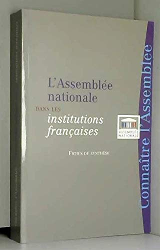 Beispielbild fr L'Assemble nationale dans les institutions franaises : Fiches de synthse (Connatre l'assemble) zum Verkauf von medimops