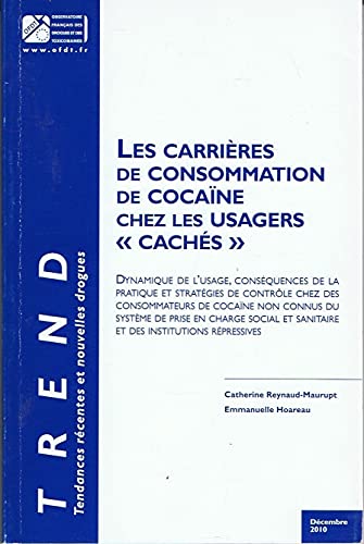 Imagen de archivo de Les carrires de consommation de cocane chez les usagers cachs [Broch] Catherine Reynaud-Maurupt et Emmanuelle Hoareau a la venta por Au bon livre