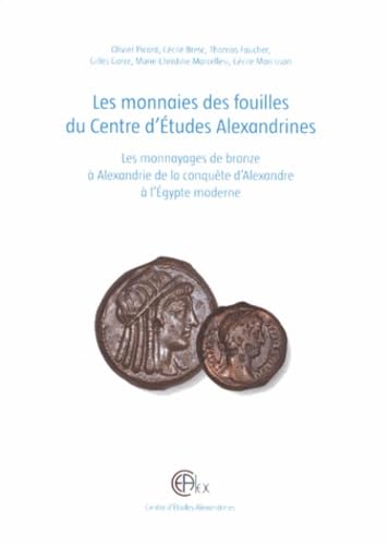 Beispielbild fr Les Monnaies Des Fouilles Du Centre d'Etudes Alexandrines: Les Monnayages de Bronze a Alexandrie de la Conquete d'Alexandre a l'Egypte Moderne [FRENCH LANGUAGE - Soft Cover ] zum Verkauf von booksXpress