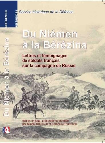 Stock image for Du Nimen  La Brzina : Lettres Et Tmoignages De Soldats Franais Sur La Campagne De Russie : Con for sale by RECYCLIVRE