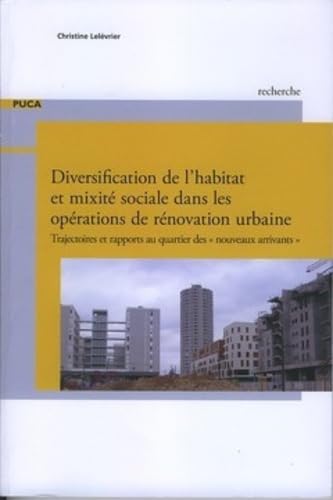 9782111381308: Diversification de l'habitat et mixit sociale dans les oprations de rnovation urbaine: Trajectoires et rapports au quartier des "nouveaux arrivants"